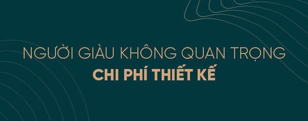 Những điều “dị” trong thiết kế biệt thự hàng trăm tỷ cho giới siêu giàu qua lời kể của vị KTS “đặc biệt” - Ảnh 10. Những điều “dị” trong thiết kế biệt thự hàng trăm tỷ cho giới siêu giàu qua lời kể của vị KTS “đặc biệt” - Ảnh 10.