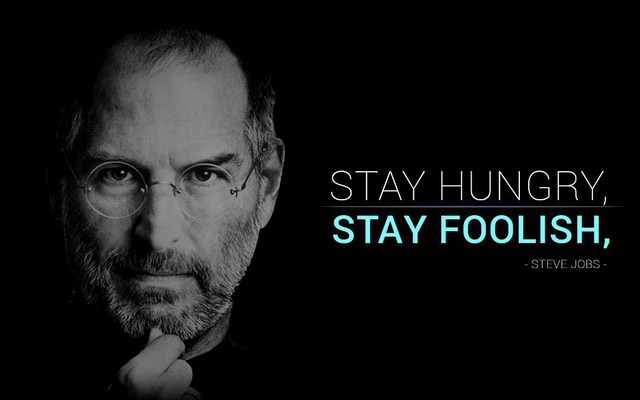 Steve Jobs: "Hãy cứ khát khao, hãy luôn dại khờ"