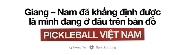 Lý Hoàng Nam – Trịnh Linh Giang: “Chúng tôi thua nhiều đến nỗi chẳng thèm nhìn mặt nhau rồi cùng bước lên bục số 1 Việt Nam”- Ảnh 2.