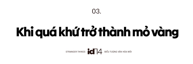 Stranger Things: Từ Hawkins đến biểu tượng văn ho&aacute; đại ch&uacute;ng của thế hệ mới- Ảnh 6.