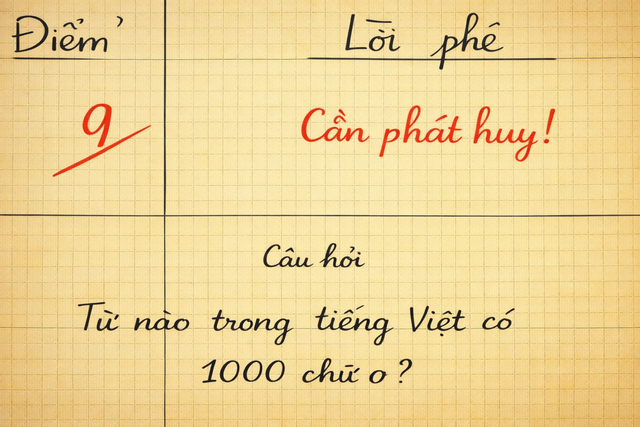 Từ tiếng Việt n&agrave;o c&oacute; 1000 chữ O? - 99,99% xin "đầu h&agrave;ng"!- Ảnh 1.