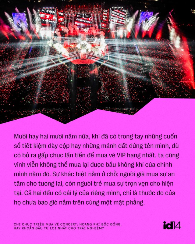 Chi chục triệu mua v&eacute; concert: Hoang ph&iacute; bốc đồng, hay khoản đầu tư lời nhất cho trải nghiệm? - Ảnh 4.