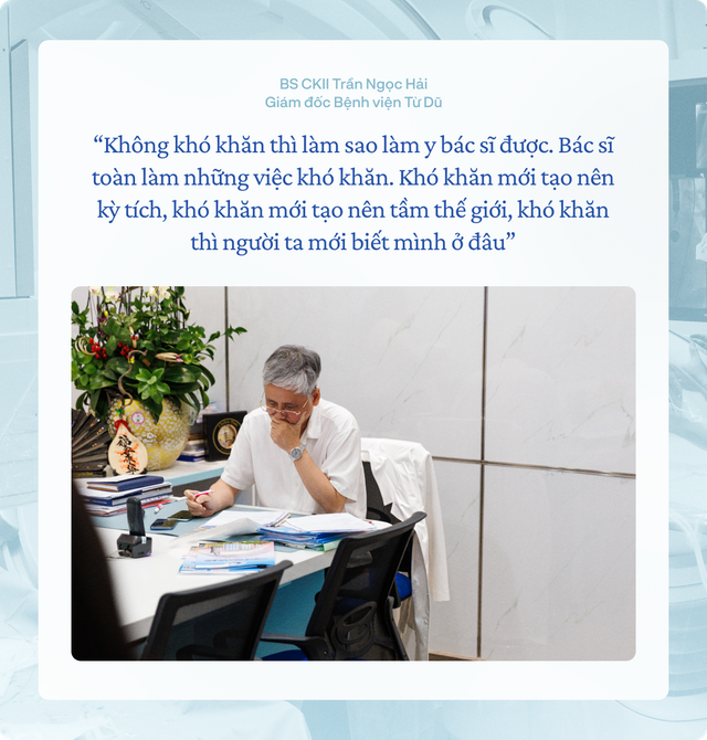 Gi&aacute;m đốc Bệnh viện Từ Dũ: "Kh&ocirc;ng kh&oacute; khăn th&igrave; l&agrave;m sao l&agrave;m y b&aacute;c sĩ được, b&aacute;c sĩ to&agrave;n l&agrave;m những việc kh&oacute; khăn"- Ảnh 6.