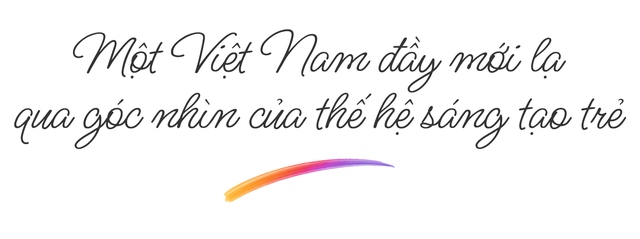 Việt Nam đầy tự h&agrave;o qua lăng k&iacute;nh của người trẻ: Khi thế hệ s&aacute;ng tạo chọn c&aacute;ch &ldquo;Think Different!&rdquo; - Ảnh 4.