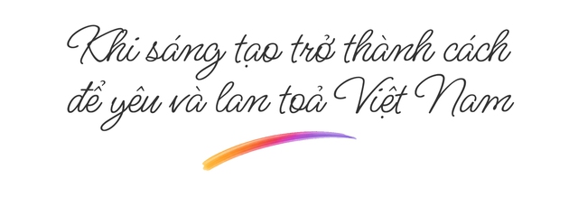 Việt Nam đầy tự h&agrave;o qua lăng k&iacute;nh của người trẻ: Khi thế hệ s&aacute;ng tạo chọn c&aacute;ch &ldquo;Think Different!&rdquo; - Ảnh 8.