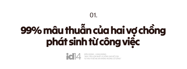 Kiên Hoàng - Loan Hoàng: "Mục tiêu lớn nhất là sống sao để con tự hào vì bố mẹ đã không ngừng cố gắng” - Ảnh 1.