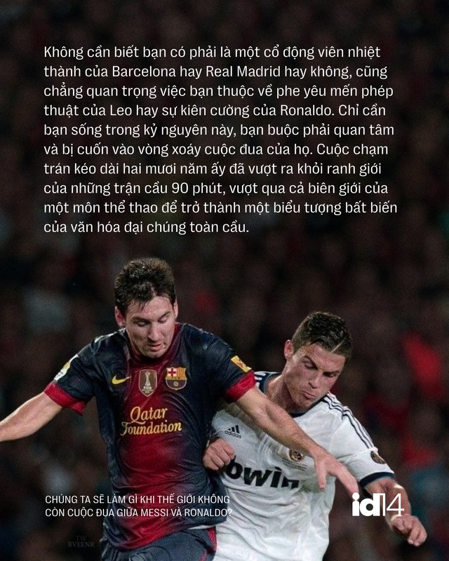 Chúng ta sẽ làm gì khi thế giới không còn cuộc đua giữa Messi và Ronaldo? - Ảnh 3.