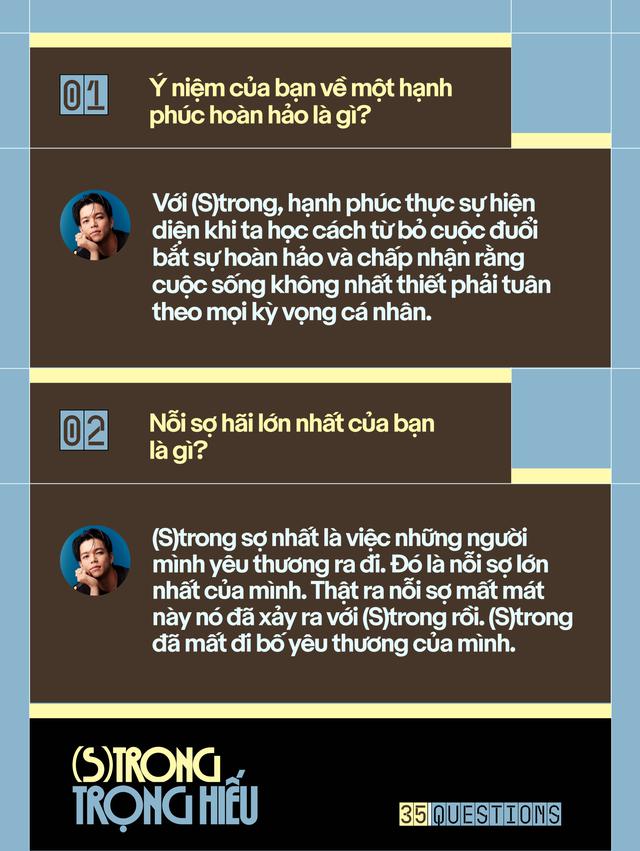 35 Questions x (S)trong Trọng Hiếu: “Tôi chỉ là một đứa trẻ đang ở trọ trên thế gian” - Ảnh 6.