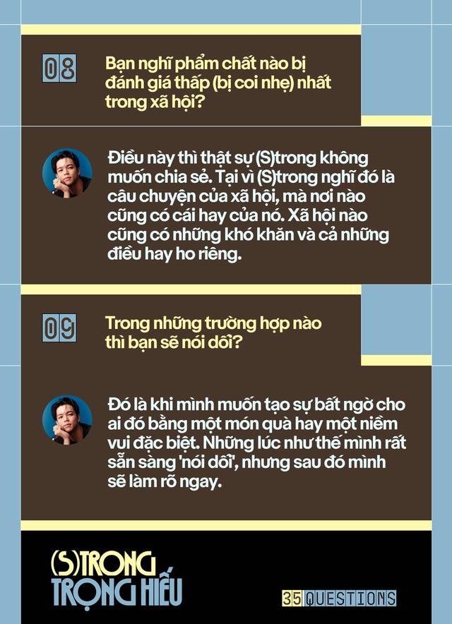 35 Questions x (S)trong Trọng Hiếu: “Tôi chỉ là một đứa trẻ đang ở trọ trên thế gian” - Ảnh 18.
