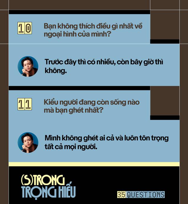 35 Questions x (S)trong Trọng Hiếu: “Tôi chỉ là một đứa trẻ đang ở trọ trên thế gian” - Ảnh 22.