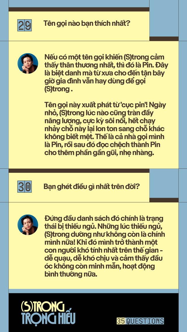 35 Questions x (S)trong Trọng Hiếu: “Tôi chỉ là một đứa trẻ đang ở trọ trên thế gian” - Ảnh 59.
