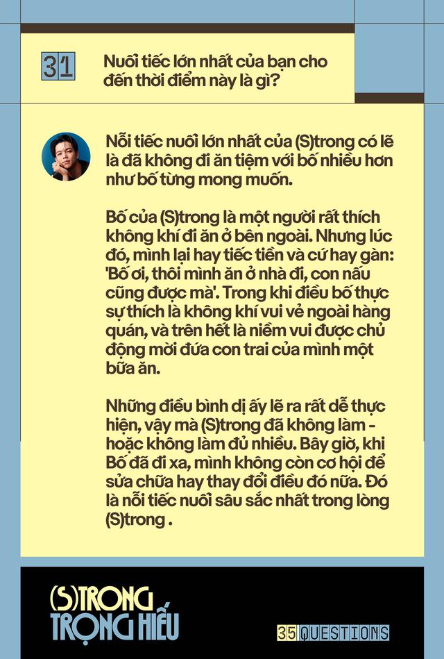 35 Questions x (S)trong Trọng Hiếu: “Tôi chỉ là một đứa trẻ đang ở trọ trên thế gian” - Ảnh 61.