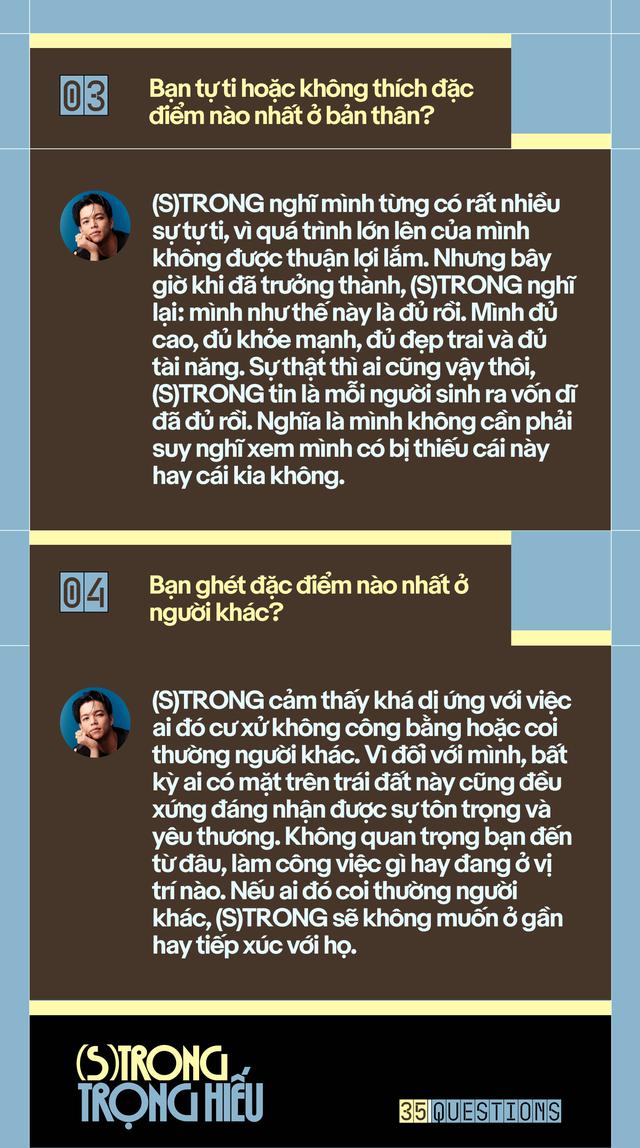35 Questions x (S)TRONG Trọng Hiếu: “Tôi chỉ là một đứa trẻ đang ở trọ trên thế gian”- Ảnh 9.
