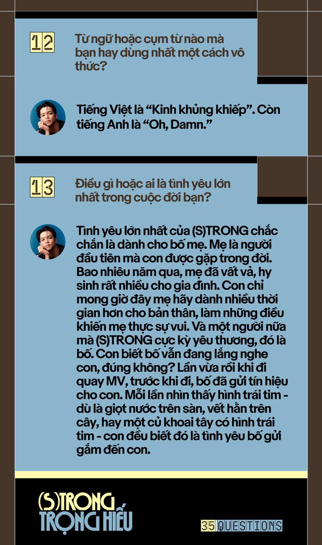 35 Questions x (S)TRONG Trọng Hiếu: “Tôi chỉ là một đứa trẻ đang ở trọ trên thế gian”- Ảnh 26.