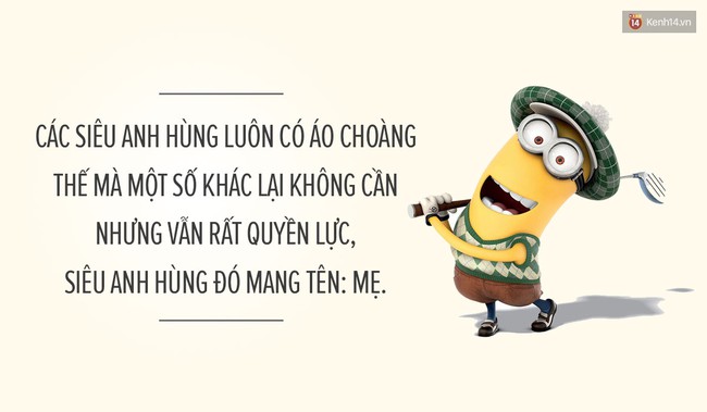 14 trích dẫn về Mẹ siêu dễ thương của binh đoàn Minions - Ảnh 1.