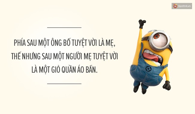 14 trích dẫn về Mẹ siêu dễ thương của binh đoàn Minions - Ảnh 3.