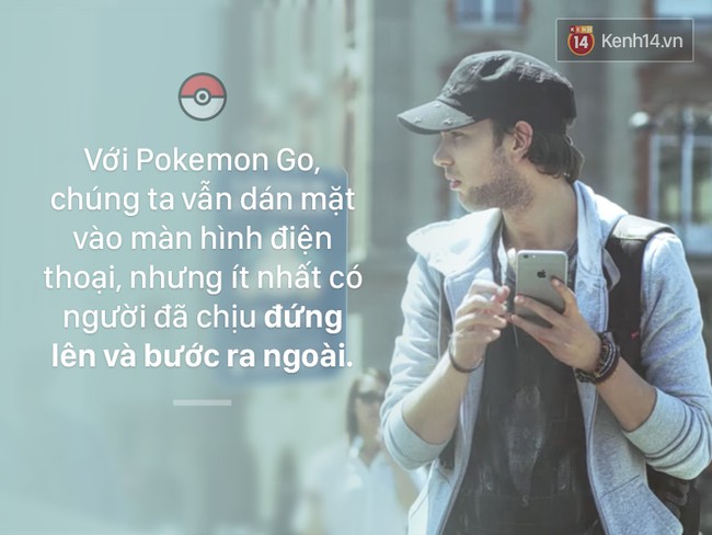 10 điều chứng minh chơi Pokemon Go kh&ocirc;ng xấu như bạn tưởng! - Ảnh 1.