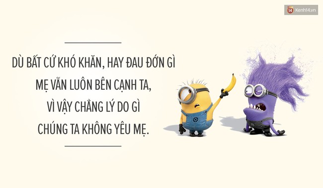 14 trích dẫn về Mẹ siêu dễ thương của binh đoàn Minions - Ảnh 14.