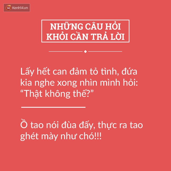 Tuyển tập những câu hỏi nghe xong khỏi cần trả lời - Ảnh 11.