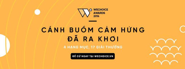 Thông điệp mới, cảm hứng mới - tất cả đã sẵn sàng lan tỏa cùng WeChoice 2016 - Ảnh 17.