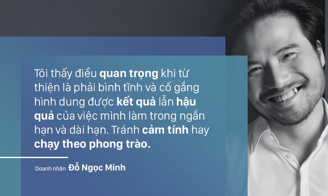 Doanh nhân Minh Đỗ: Điều quan trọng khi từ thiện là tránh cảm tính và chạy theo phong trào - Ảnh 6.