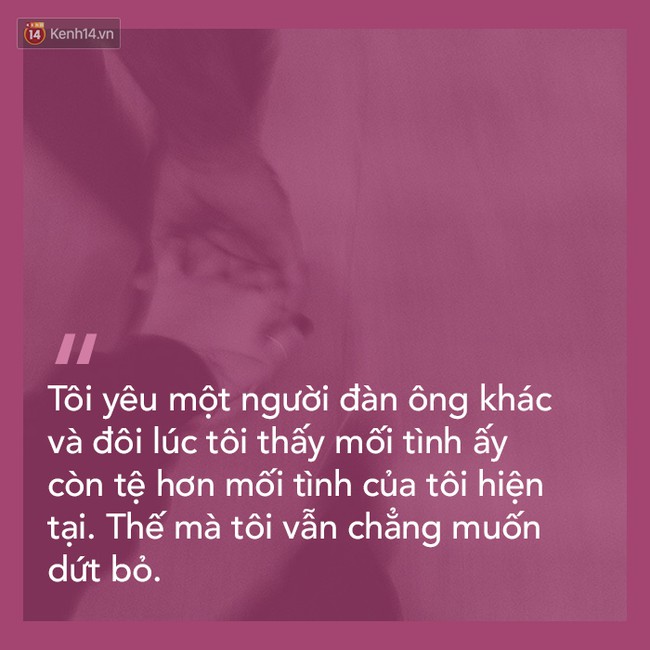 H&atilde;y một lần thử nghe những kẻ ngoại t&igrave;nh n&oacute;i về ch&iacute;nh họ - Ảnh 7.