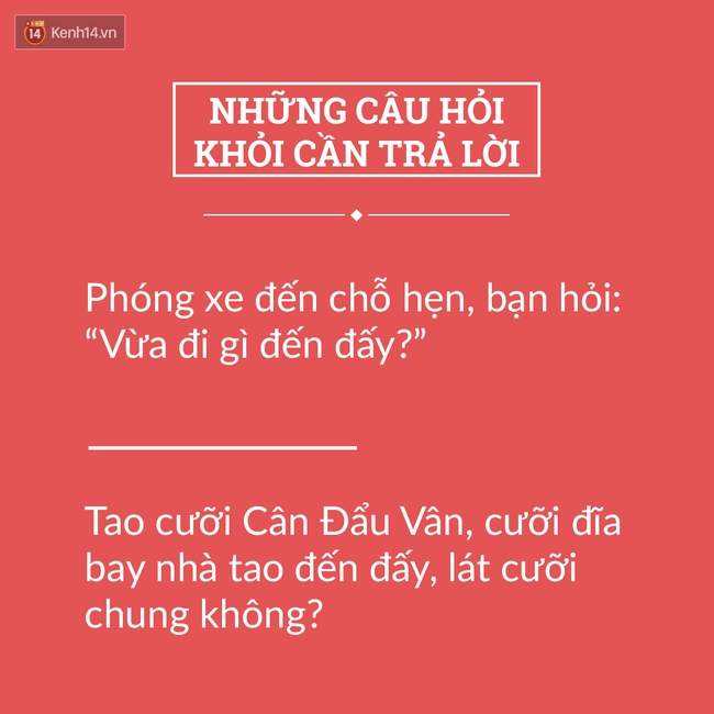 Tuyển tập những c&acirc;u hỏi nghe xong khỏi cần trả lời - Ảnh 9.
