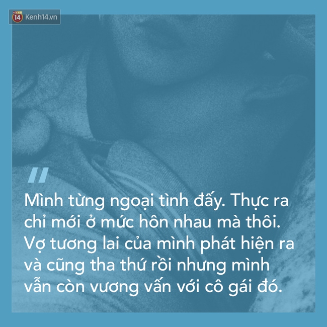H&atilde;y một lần thử nghe những kẻ ngoại t&igrave;nh n&oacute;i về ch&iacute;nh họ - Ảnh 9.