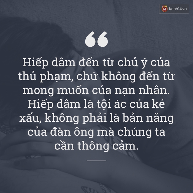 Thay vì dạy phụ nữ phải biết bảo vệ bản thân, sao không dạy đàn ông không được hiếp dâm! - Ảnh 4.