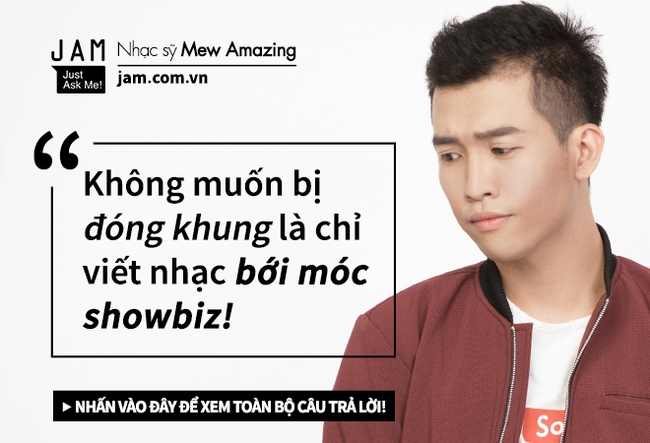 Chủ nh&acirc;n hit Thật bất ngờ: Kh&ocirc;ng muốn bị đ&oacute;ng khung l&agrave; chỉ viết nhạc bới m&oacute;c showbiz&rdquo; - Ảnh 4.