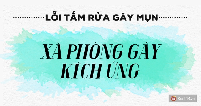 Những sai lầm khi tắm khiến bạn mụn nhọt không dứt - Ảnh 3.