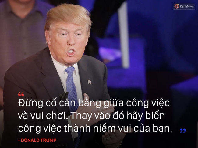 10 câu nói truyền cảm hứng của tân Tổng thống Mỹ Donald Trump - Ảnh 4.