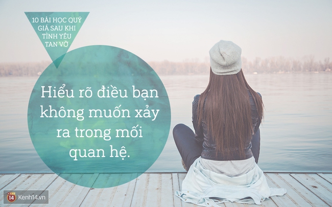 10 b&agrave;i học qu&yacute; gi&aacute; bạn c&oacute; được sau khi t&igrave;nh y&ecirc;u tan vỡ - Ảnh 3.