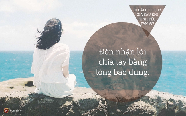10 b&agrave;i học qu&yacute; gi&aacute; bạn c&oacute; được sau khi t&igrave;nh y&ecirc;u tan vỡ - Ảnh 9.