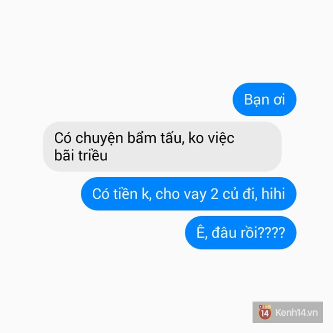 Bạn thử nhắn tin hỏi vay bạn thân của bạn 2 triệu đi xem chúng nó trả lời thế nào - Ảnh 1.