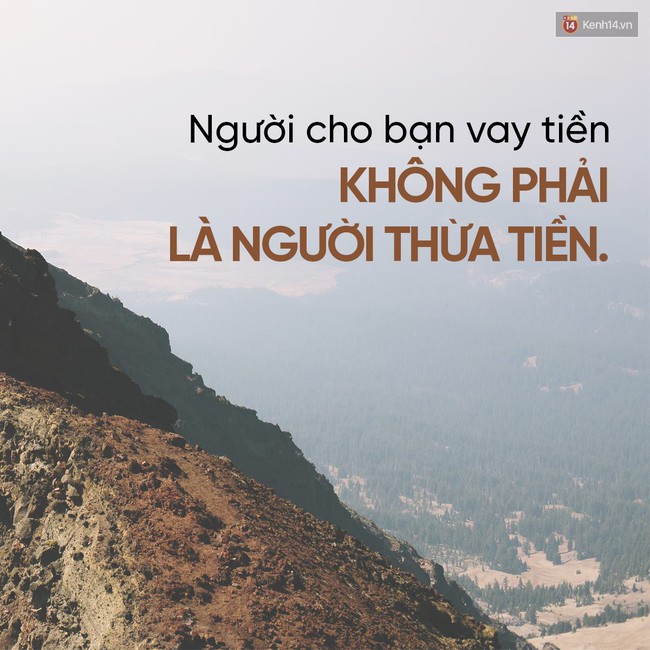 Bất cứ lúc nào trong đời cũng hãy trân trọng những người cho bạn vay tiền! - Ảnh 7.