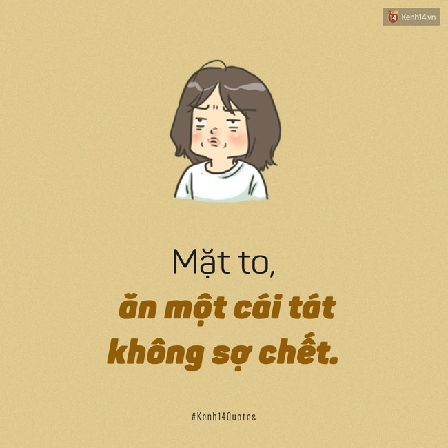 Nếu ai đó bảo bạn mặt to, cứ ngẩng cao đầu, mạnh mẽ đáp lại 7 câu sau! - Ảnh 5.