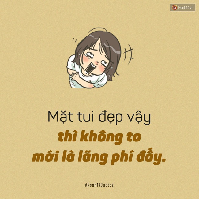 Nếu ai đó bảo bạn mặt to, cứ ngẩng cao đầu, mạnh mẽ đáp lại 7 câu sau! - Ảnh 7.