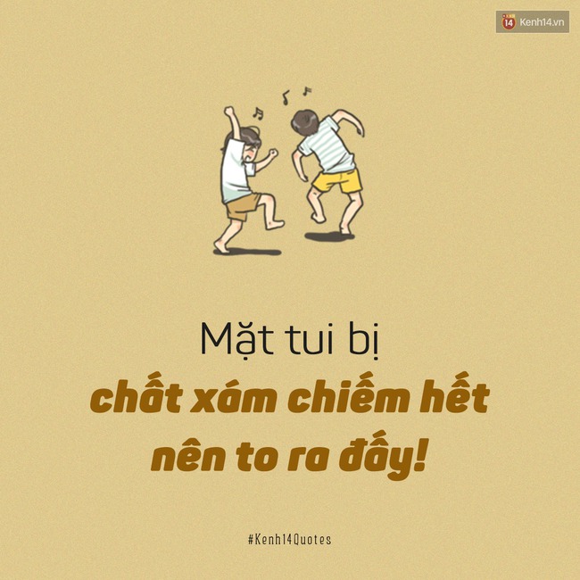 Nếu ai đ&oacute; bảo bạn mặt to, cứ ngẩng cao đầu, mạnh mẽ đ&aacute;p lại 7 c&acirc;u sau! - Ảnh 11.