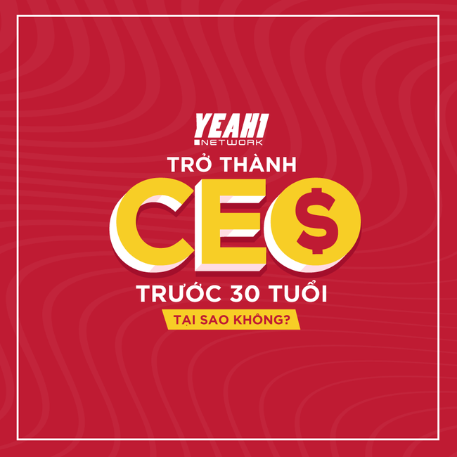 Cơ hội trở th&agrave;nh l&atilde;nh đạo ngay lập tức tại Yeah1 Network - Ảnh 3.