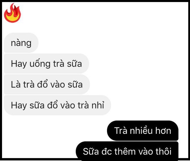 Câu hỏi tán tỉnh hot nhất Facebook mấy ngày nay: Trà đổ vào sữa hay sữa đổ vào trà đều như nhau, thế anh đổ em sao em không đổ anh? - Ảnh 10.