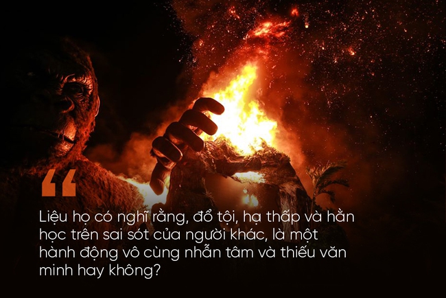 Từ vụ ch&aacute;y phim Kong: Ngừng chỉ tr&iacute;ch v&agrave; dựng chuyện, thay v&agrave;o đ&oacute; h&atilde;y chia sẻ v&agrave; cảm th&ocirc;ng... - Ảnh 2.