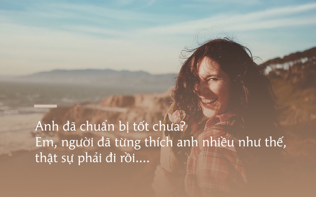 Anh đã chuẩn bị tốt chưa? Em thật sự phải đi rồi... - Ảnh 4.