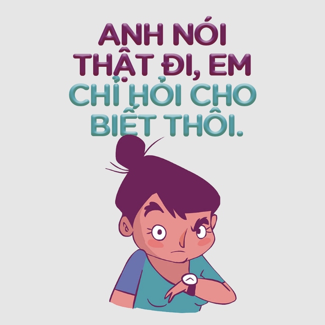 8 lời nói dối kinh điển của con gái, đừng ai dại mà nghe theo! - Ảnh 9.