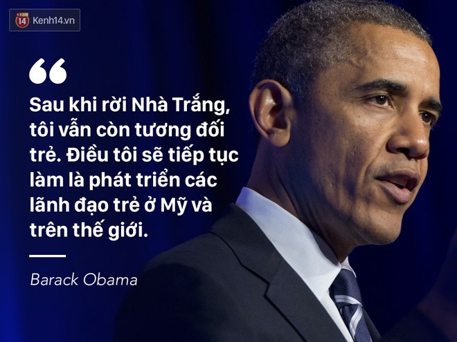 Những câu nói truyền đầy năng lượng cho giới trẻ Việt của Tổng thống Obama - Ảnh 14.