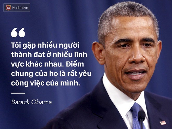 Những câu nói truyền đầy năng lượng cho giới trẻ Việt của Tổng thống Obama - Ảnh 13.