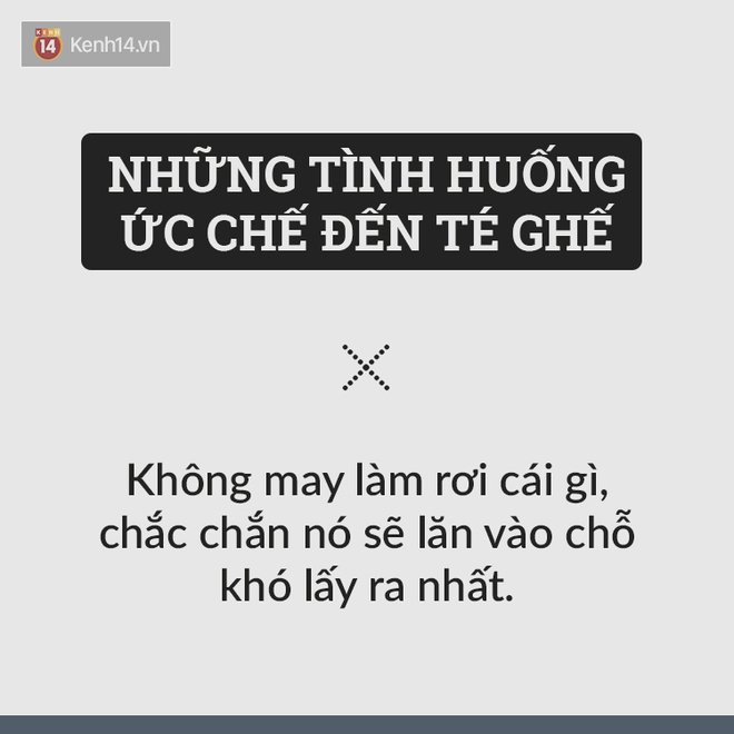 Tuyển tập 15 tình huống khiến bạn cảm thấy cả thế giới quay lưng với mình... - Ảnh 11.