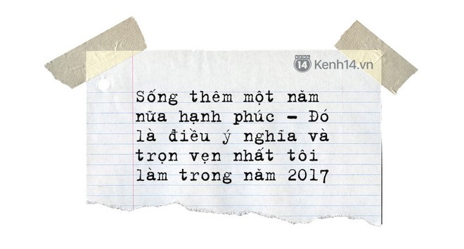 Đừng nói về tiếc nuối nữa, điều gì bạn đã làm được khiến năm 2017 thực sự ý nghĩa và trọn vẹn? - Ảnh 10.