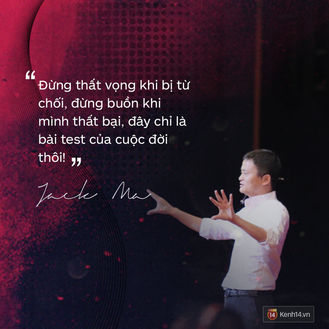 Loạt phát ngôn đầy cảm hứng tỷ phú Jack Ma vừa gửi đến các bạn trẻ Việt Nam - Ảnh 16.