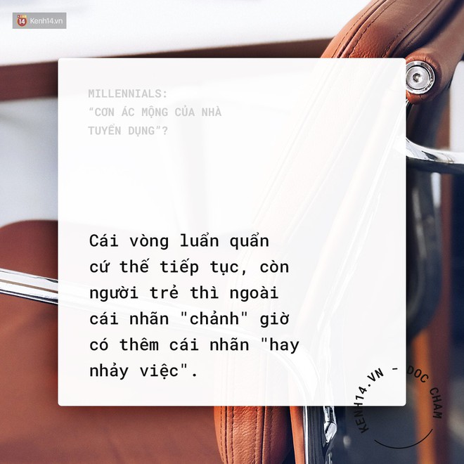 Millennials: &ldquo;Cơn &aacute;c mộng của nh&agrave; tuyển dụng&rdquo;? - Ảnh 2.